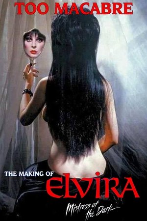 Too Macabre: The Making of Elvira, Mistress of the Dark Poster