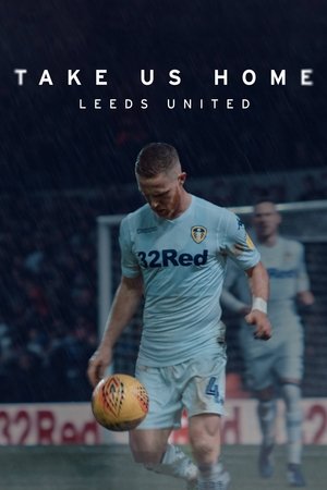 Take Us Home: Leeds United Poster