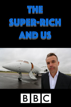 The Super-Rich and Us Poster