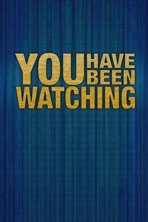 You Have Been Watching Poster