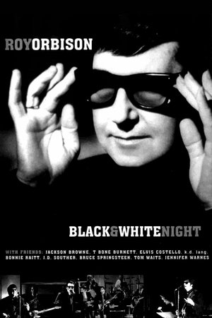 Roy Orbison and Friends: A Black and White Night Poster