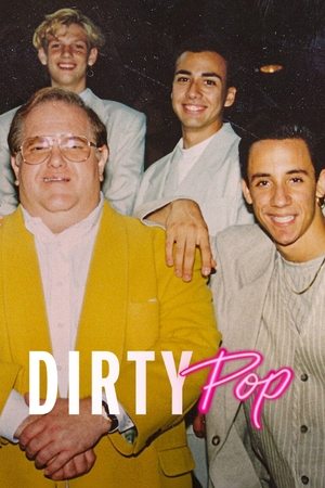 Dirty Pop: The Boy Band Scam Poster