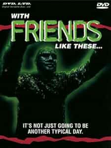 With Friends Like These... Poster