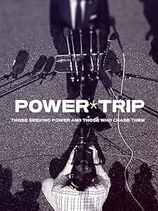 Power Trip: Those Who Seek Power and Those Who Chase Them Poster